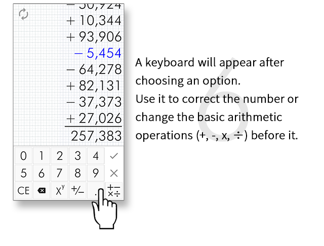 A keyboard will appear after choosing an option. Use it to correct the number or change the basic arithmetic operations (+, -, x, ÷) before it.